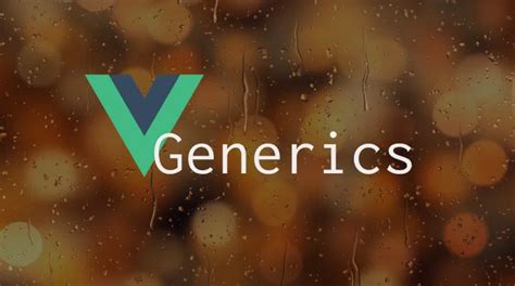 vue 3.3 generics